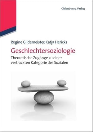 Bild des Verkufers fr Geschlechtersoziologie : Theoretische Zugnge zu einer vertrackten Kategorie des Sozialen zum Verkauf von AHA-BUCH GmbH