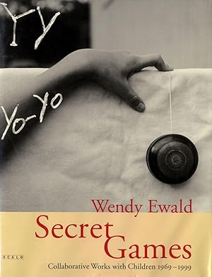 Seller image for Wendy Ewald: Secret Games, Collaborative Works with Children 1969-1999 [SIGNED] for sale by Vincent Borrelli, Bookseller