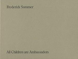 Seller image for Frederick Sommer: All Children are Ambassadors / Alle Kinder sind Botschffer for sale by Vincent Borrelli, Bookseller