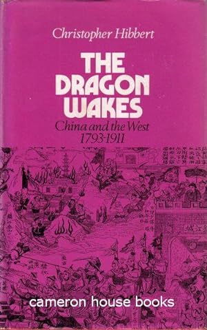 Seller image for The Dragon Wakes. China and the West 1793-1911 for sale by Cameron House Books