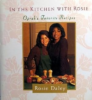 Seller image for In The Kitchen With Rosie: Oprah's Favorite Recipes. for sale by Marlowes Books and Music