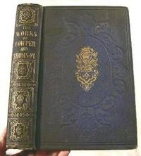 Imagen del vendedor de The Works of Cowper and Thomson, Including Many Letters and Poems Never Before Published in This Country, with a New and Interesting Memoir of the Life of Thomson. Complete in One Volume a la venta por Resource Books, LLC