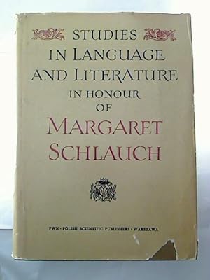Studies in Language and Literature in Honour of MARGARET SCHLAUCH.