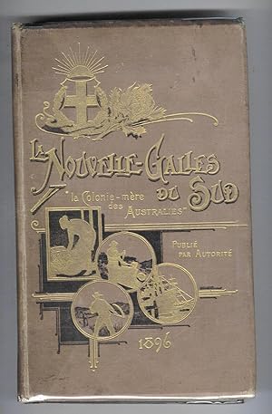 Image du vendeur pour La Nouvelle-Galles du Sud : 'La Colonie-Mre des Australies' : Traduit de l'anglais par M. Albin Villeval. 1896 mis en vente par MAGICBOOKS