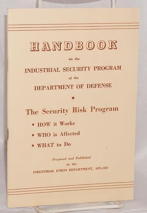 Handbook on the industrial security program of the Department of Defense: The security risk progr...