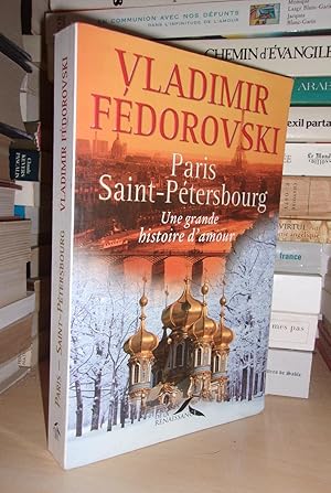 Image du vendeur pour PARIS SAINT-PETERSBOURG : Une Grande Histoire D'amour mis en vente par Planet'book