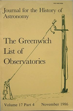 Journal for the History of Astronomy. The Greenwich list of Observatories. Volume 17, Part 4, Nov...