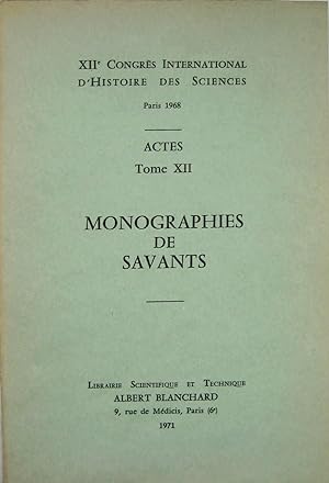 Monographies de savants XIIe congrés International d'histoire des Sciences. Actes Tome XII