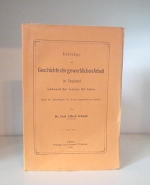 Imagen del vendedor de Beitrge zur Geschichte der gewerblichen Arbeit in England whrend der letzten 50 Jahre. Nach den Erhebungen der Royal Commission on Labour a la venta por BRIMSTONES