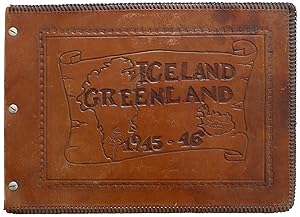 Iceland Greenland 1945-46 [so titled to upper cover].