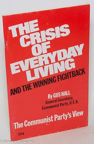 The crisis of everyday living and the winning fightback. The Communist Party's view