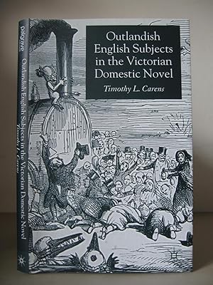 Outlandish English Subjects in the Victorian Domestic Novel.