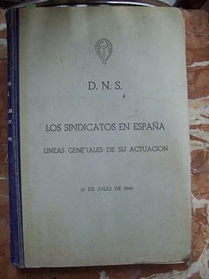 LOS SINDICATOS EN ESPAÑA. LÍNEAS GENERALES DE SU ACTUACIÓN. 18 DE JULIO DE 1949