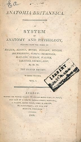 Immagine del venditore per Anatomia Britannica. A System of Anatomy and Physiology, Selected from the Works of Haller, Albinus, Monro, Winslow, Hunter, Soemmerring, Scarpa, Cruikshank, Masgagni, Murray, Walter, Sabatier, Meckel, Zinn &c.&c.&c. Vol. I [of 3] venduto da Barter Books Ltd