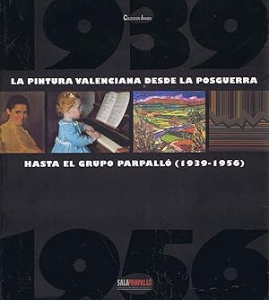 LA PINTURA VALENCIANA DESDE LA POSGUERRA HASTA EL GRUPO PARPALLO (1939-1956)