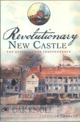 Seller image for REVOLUTIONARY NEW CASTLE, THE STRUGGLE FOR INDEPENDENCE for sale by Oak Knoll Books, ABAA, ILAB