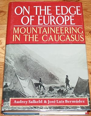 Imagen del vendedor de On the Edge of Europe, Mountaineering in the Caucasus a la venta por Fountain Books (Steve Moody)