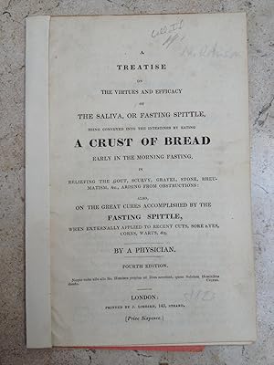 A TREATISE ON THE VIRTUES AND EFFICACY OF A CRUST OF BREAD, EAT EARLY IN THE MORNING FASTING, IN ...