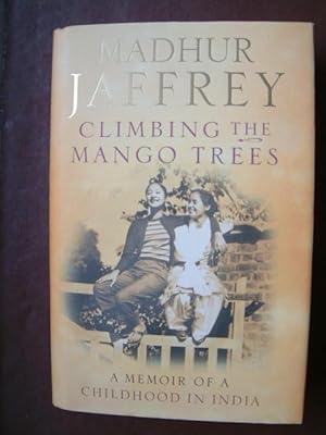 Seller image for Climbing the Mango Trees: A Memoir of a Childhood in India for sale by Beach Hut Books