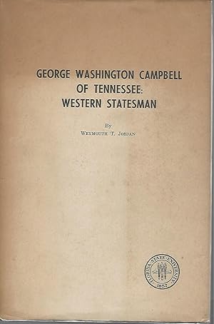 Seller image for George Washington Campbell of Tennessee: Western Statesman (Florida State University Studies, No. 17) for sale by Dorley House Books, Inc.