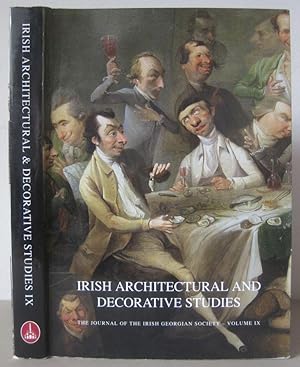 Irish Architectural and Decorative Studies. - Volume IX. The Journal of the Irish Georgian Society.