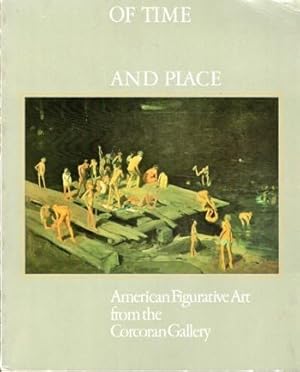 Imagen del vendedor de Of Time and Place: American Figurative Art From the Corcoran Gallery a la venta por Kenneth Mallory Bookseller ABAA