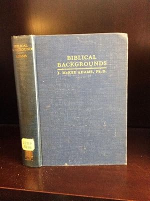 Seller image for BIBLICAL BACKGROUNDS: A Geographical Survey of Bible Lands in the Light of the Scriptures and Recent Research for sale by Kubik Fine Books Ltd., ABAA