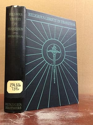 Seller image for RELIGIOUS LIBERTY IN TRANSITION: A Study of the Removal of Constitutional Limitations on Religious Liberty. for sale by Kubik Fine Books Ltd., ABAA
