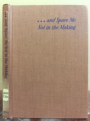 Seller image for AND SPARE ME NOT IN THE MAKING: Pages from a Novice's Diary for sale by Kubik Fine Books Ltd., ABAA