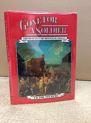 Imagen del vendedor de GONE FOR A SOLDIER: A History of Life in the British Ranks from 1642 a la venta por Kubik Fine Books Ltd., ABAA