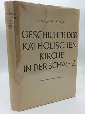 Seller image for GESCHICHTE DER KATHOLISCHEN KIRCHE IN DER SCHWEIZ for sale by Kubik Fine Books Ltd., ABAA