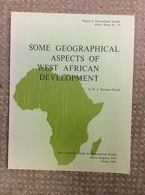 Image du vendeur pour SOME GEOGRAPHICAL ASPECTS OF WEST AFRICAN DEVELOPMENT mis en vente par Kubik Fine Books Ltd., ABAA