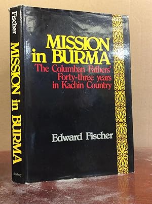 Seller image for MISSION IN BURMA: The Columban Fathers' Forty-three Years in Kachin Country for sale by Kubik Fine Books Ltd., ABAA