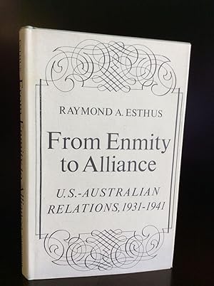 Seller image for FROM ENMITY TO ALLIANCE: US-Australian Relations 1931-1941 for sale by Kubik Fine Books Ltd., ABAA