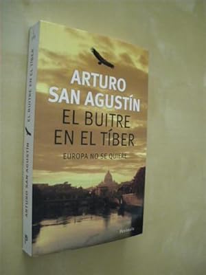 Seller image for EL BUITRE EN EL TBER. EUROPA NO SE QUIERE for sale by LIBRERIA TORMOS