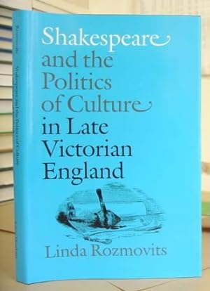 Shakespeare And The Politics Of Culture In Late Victorian England