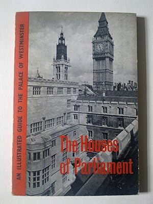 The Houses Of Parliament - An Illustrated Guide To The Palace Of Westminster