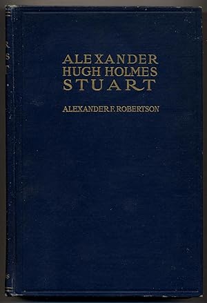 Image du vendeur pour Alexander Hugh Holmes Stuart 1807-1891: A Biography mis en vente par Between the Covers-Rare Books, Inc. ABAA