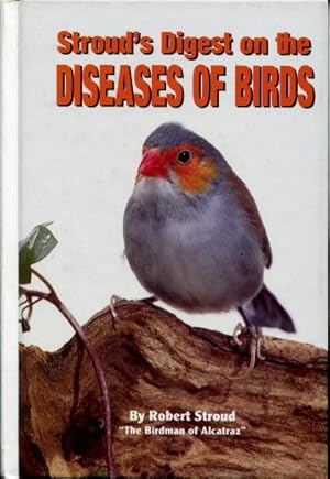 Stroud's Digest on the Diseases of Birds