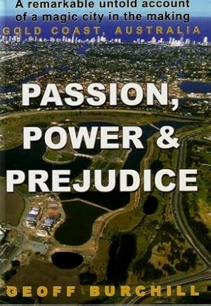 Passion, Power and Prejudice : A remarkable untold account of a magic city in the making: Gold Co...