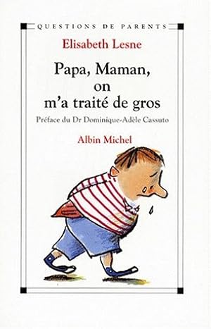 Papa maman on m'a traite de gros