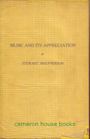 Seller image for Music and its Appreciation, or The Foundations of True Listeniing for sale by Cameron House Books