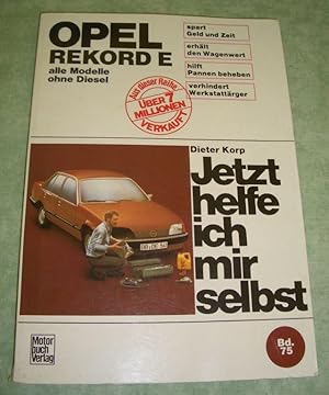 Seller image for Jetzt helfe ich mir selbst. Opel Rekord E ohne Diesel. for sale by Antiquariat  Lwenstein