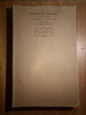 Bild des Verkufers fr Rochester Bridge1387-1856 A History of it's early Years Compiled from Warden's Accounts zum Verkauf von David Kenyon