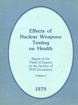 Seller image for Effects of Nuclear Weapons Testing on Health: Report of the Panel of Experts on the Archive of PHS Documents for sale by Gadzooks! Books!