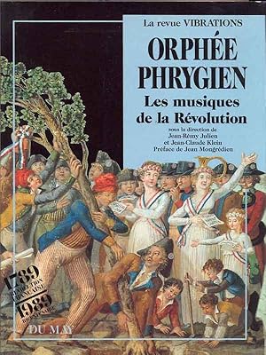 Orphée Phrygien. Les Musiques de la Révolution