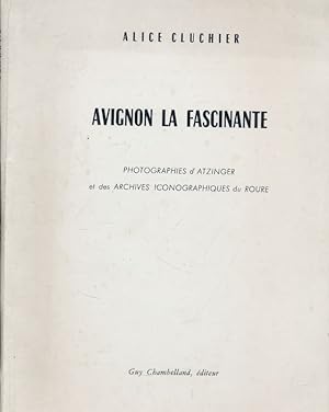Immagine del venditore per Avignon la fascinante venduto da LIBRAIRIE GIL-ARTGIL SARL