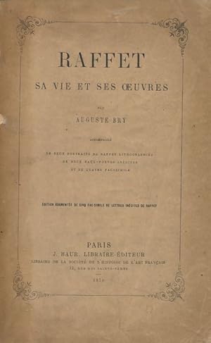 Bild des Verk�ufers f�r Raffet sa vie et ses oeuvres zum Verkauf von LIBRAIRIE GIL-ARTGIL SARL