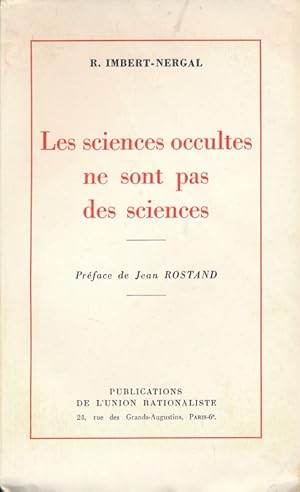 Image du vendeur pour Les sciences occultes ne sont pas des sciences mis en vente par LIBRAIRIE GIL-ARTGIL SARL