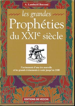 Seller image for Les grandes proph�ties du XXIe si�cle. L'av�nement d'une �re nouvelle et les grands �v�nements � venir jusqu'en 2100 for sale by LIBRAIRIE GIL-ARTGIL SARL